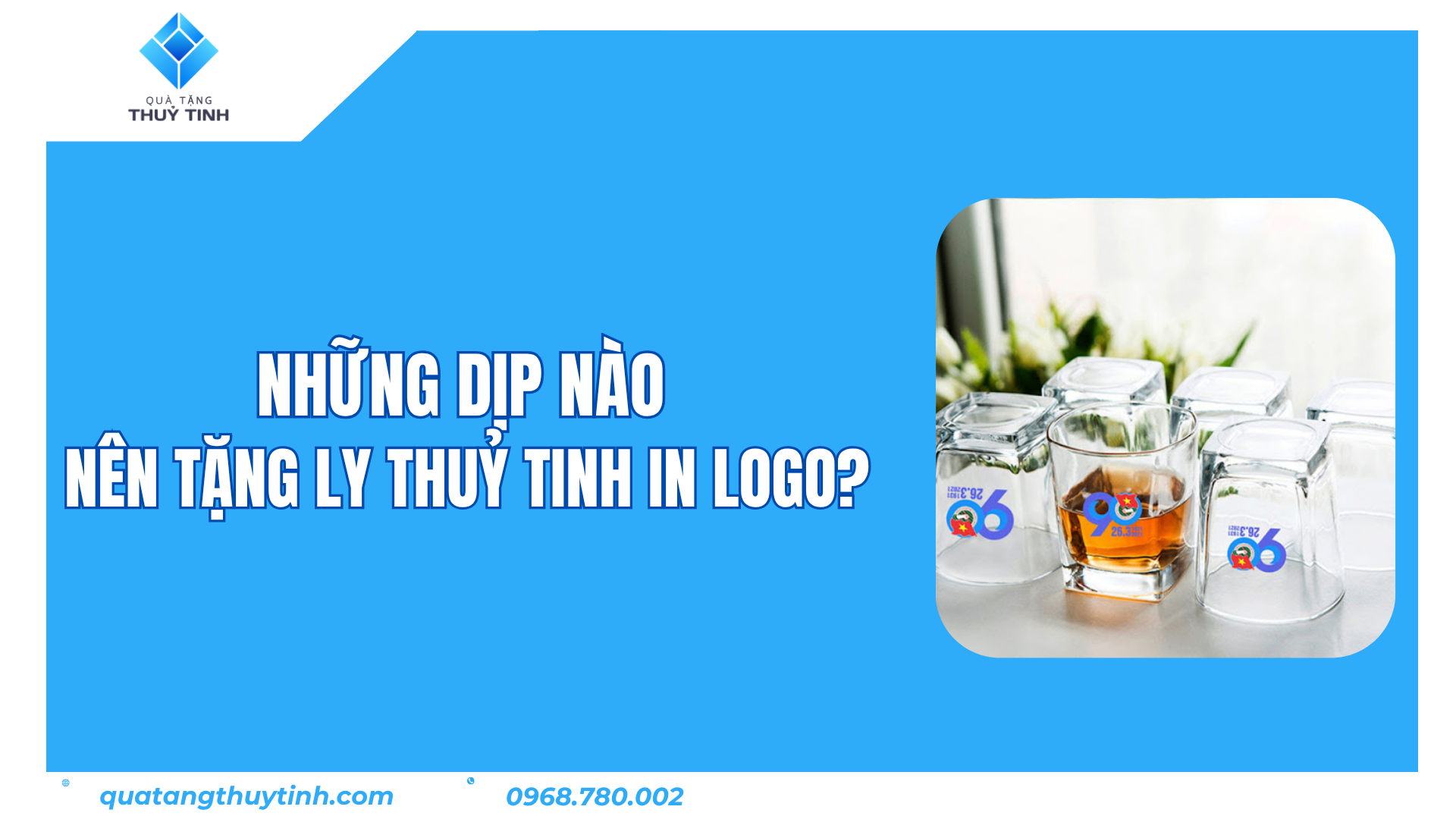 Những Dịp Nào Nên Tặng Ly Thuỷ Tinh In Logo?